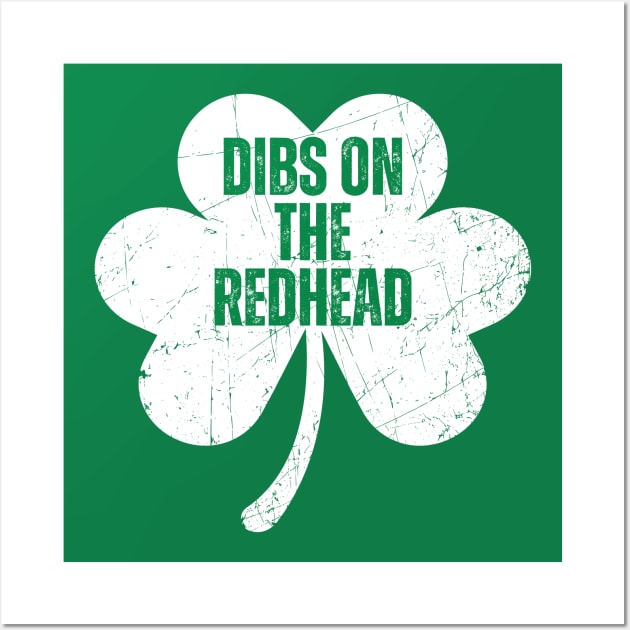 Funny Irish St Patricks Day Shamrock Dibs On The Redhead Wall Art by aesthetice1